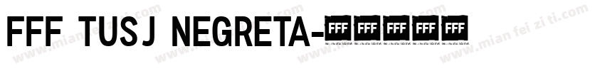 FFF Tusj Negreta字体转换